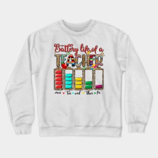 Battery life of a Teacher Back To School Funny Teacher Gift Crewneck Sweatshirt